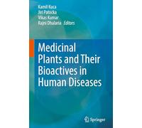 Medicinal Plants and Their Bioactives in Human Diseases