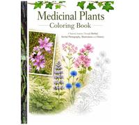 Medicinal Plants Coloring Book: A Natural Journey Through Herbal Photography, Illustrations and History