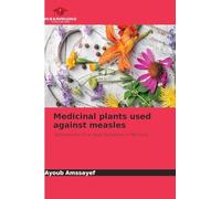 Medicinal plants used against measles: Testimonials from Fassi herbalists in Morocco