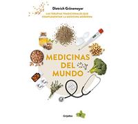 Medicinas del mundo: Las terapias tradicionales que complementan la medicina moderna (Bienestar, salud y vida sana)