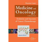 Medicine and oncology. An illustrated history. Evolution and successes of cancer chemotherapy (Vol. 9)