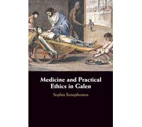 Medicine and Practical Ethics in Galen