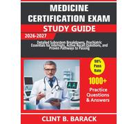Medicine Certification Exam Study Guide 2026-2027: Detailed Subsystem Breakdowns, Psychiatric Essentials for Internists, Active Recall Questions, and Proven Pathways to Passing