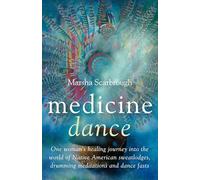 Medicine Dance - One woman`s healing journey into the world of Native.American Shamanism: One Woman's Healing Journey into the World of Native ... Drumming Meditations and Dance Fasts