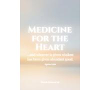 Medicine for the Heart: Authentic Hadiths of the Prophet ﷺ, Quotes from His Companions, and Wisdom from the Classical Scholars, 100 Sourced Sayings for the Heart and Soul