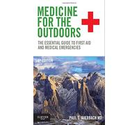 Medicine for the Outdoors: The Essential Guide to First Aid and Medical Emergencies