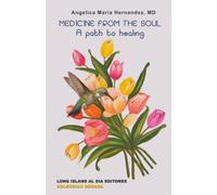 Medicine from the soul: A path to healing (Coleccion Dorada)