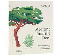 Medicine from the Trees: Herbal Remedies from the Forest for Whole-Body Health and Wellness