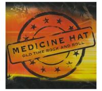 Medicine Hat - Old Time Rock & Roll