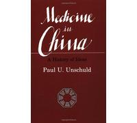 Medicine in China: A History of Ideas: 13 (Comparative Studies of Health Systems and Medical Care)