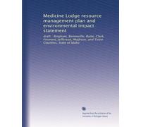 Medicine Lodge resource management plan and environmental impact statement: draft : Bingham, Bonneville, Butte, Clark, Fremont, Jefferson, Madison, and Teton Counties, State of Idaho