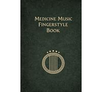 Medicine Music Fingerstyle Book: A Progressive Guide to Right-Hand Guitar Technique and Song Accompaniment