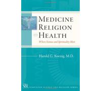 Medicine, Religion, and Health: Where Science and Spirituality Meet (Templeton Science & Religion) by Koenig, Harold G. (October 1, 2008) Paperback