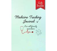 Medicine Tracking Journal: A Blank Logbook for the Whole Family to Track Medications, Dosage, and Health - Easy-to-Use with Large Print