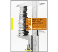 Medición de riesgo de crédito: Desarrollo de una nueva herramienta: 5 (Biblioteca Comillas, Economía)