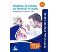 Médico/a De Familia De Atención Primaria Del Servicio Gallego De Salud. Temario Parte Común Y Test