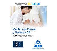 Médico de Familia y Pediatra de Atención Primaria del Servicio de Salud de las Illes Balears (IB-SALUT). Temario jurídico y test