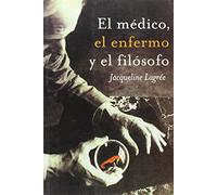MEDICO EL ENFERMO Y EL FILOSOFO, EL
