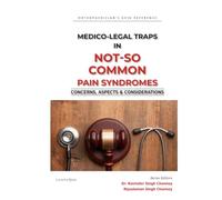 Medico-Legal Traps in Not - So - Common Pain Syndromes (MEDICO-LEGAL SERIES)