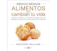 Medico Medium. Alimentos Que Cambian Tu Vida