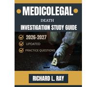 MEDICOLEGAL DEATH INVESTIGATION STUDY GUIDE 2026-2027: Complete ABMDI Registry Exam Prep with Core Concepts, Case-Based Training, and Essential Skills for Real-World Medicolegal Death Investigators