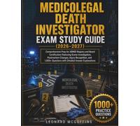 MEDICOLEGAL DEATH INVESTIGATOR EXAM STUDY GUIDE (2026-2027): Comprehensive Prep for ABMDI Registry and Board Certification Featuring Scene ... Questions with Detailed Answer Explanations