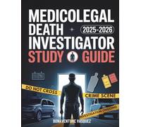 MEDICOLEGAL DEATH INVESTIGATOR STUDY GUIDE (2025-2026): Comprehensive Prep for the ABMDI Registry Certification Featuring 700+ Practice Questions, ... Strategies, and High-Yield Forensic Review