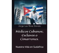 Médicos Cubanos; Esclavos o Cimarrones.