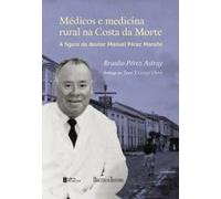 Médicos e medicina rural na Costa da Morte. A figura do doutor Manuel Pérez Maroño