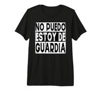 Médicos y Enfermeras de Guardia No Puedo Estar en Guardia Camiseta Premium