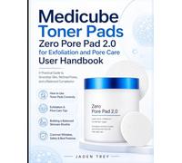 Medicube Toner Pads Zero Pore Pad 2.0 for Exfoliation and Pore Care User Handbook: A Practical Guide to Smoother Skin, Refined Pores, and a Balanced Complexion