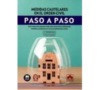 Medidas cautelares en el orden civil. Paso a paso: Guía sobre los aspectos más relevantes de la solicitud de medidas cautelares en los procedimientos civiles