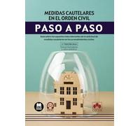 Medidas cautelares en el orden civil. Paso a paso: Guía sobre los aspectos más relevantes de la solicitud de medidas cautelares en los procedimientos civiles