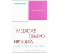MEDIDAS DEL TIEMPO EN LA HISTORIA, LAS. CALENDARIOS Y RELOJES. Segunda edición revisada y ampliada (ACCESO AL SABER-HISTORIA DE LA CIENCIA)