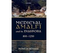 Medieval Amalfi and its Diaspora, 800-1250