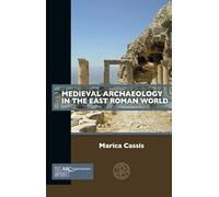 Medieval Archaeology in the East Roman World (Past Imperfect)