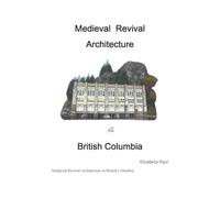 Medieval Architecture Revival in British Columbia (Medieval Revival Architecture in Canada)
