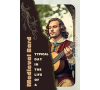 Medieval Bard: Typical Day in the Life of a