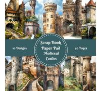 Medieval Castles Scrapbook Paper Pad 8" x 8": Decorative Patterned 8" x 8" for Cardmaking Junk Journal Decoupage Aesthetic Mixed Media Art Collage 10 designs double sided 40 pages