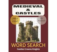Medieval & Castles Word Search: Knights, Kingdoms, and Fortress Inspired Puzzles: Word Searches with Easy-to-Read Print about Medieval, Castles, ... Gift for Vacations, Holidays and Free Times