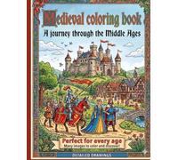 Medieval coloring book: A Journey through the Middle Ages