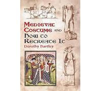 Medieval Costume and How to Recreate it: xiv (Dover Fashion and Costumes)