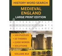 Medieval England Large Word Search | Part of the Through the Ages Series Vol 14: 100 Themed Puzzles from the Norman Conquest to the Wars of the Roses ... The Ages Large Print Word Search Series)