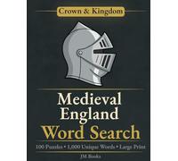 Medieval England Word Search: 100 Large Print Puzzles Celebrating the Castles, Battles, and History of Medieval England (Crown & Kingdom Word Search Series)