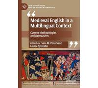 Medieval English in a Multilingual Context: Current Methodologies and Approaches (New Approaches to English Historical Linguistics)