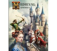 Medieval Ephemera Book: High Quality Images Of Castle and People For Paper Crafts, Scrapbooking, Mixed Media, Junk Journals, Collage Art, Artist Trading Cards, and More.