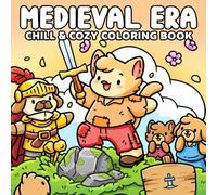 Medieval Era Coloring Book: Royal Kingdom Coloring Pages for All Ages Featuring Magical Creatures, Fairy-Tale Castles, Magical Quests to Relieve Stress and Have Fun