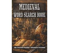 Medieval Europe Word Search Book: 100 Themed Puzzles with Solutions, Saints and Relics, Kings, Queens, Chivalry and more • 6x9 inches, 176 pages • 2000+ terms.