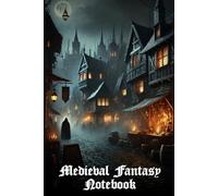 Medieval Fantasy Notebook: Shadow Market with Sorcerers, Strange Creatures & Twisted Magic: 120-Page Lined Journal - Perfect for Dark Worldbuilding, RPG Campaigns & Storytelling