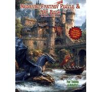 Medieval Fantasy Puzzle & Art Book: Artwork & Puzzles for Dungeon Crawlers & Royal Knights, alike! Gift for all ages